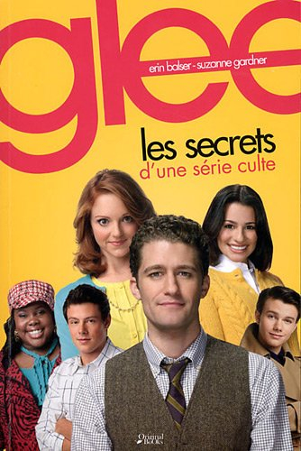 Glee, les secrets d'une série culte