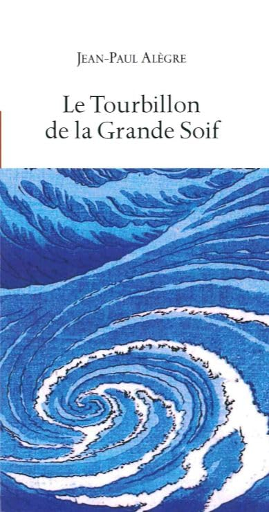 Le tourbillon de la grande soif