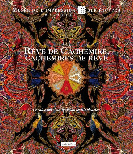 Rêve de Cachemire, cachemires de rêve : le châle imprimé, un joyau textile alsacien