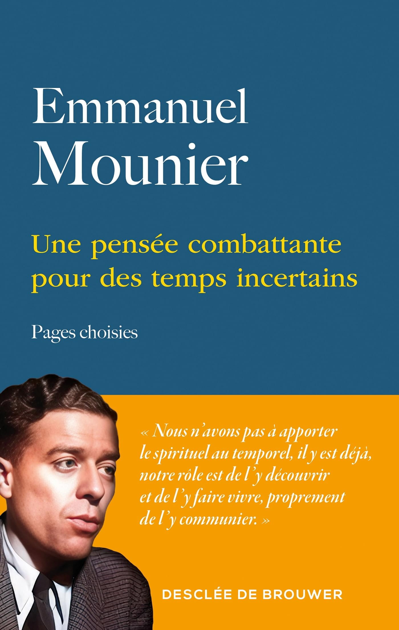 Une pensée combattante pour des temps incertains : pages choisies
