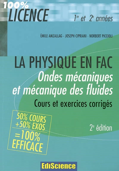 La physique en fac : ondes mécaniques et mécanique des fluides : cours et exercices corrigés, 1re et