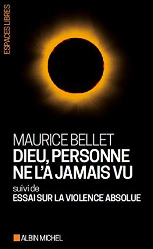 Dieu, personne ne l'a jamais vu. Essai sur la violence absolue