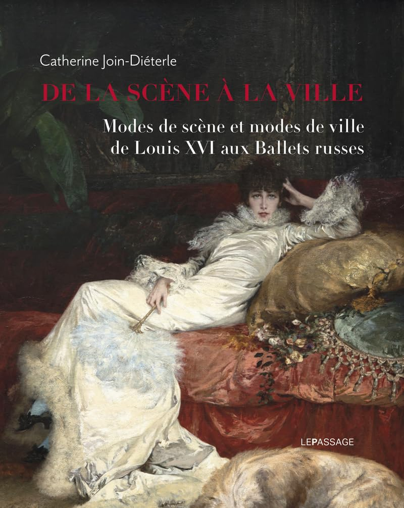 De la scène à la ville : modes de scène et modes de ville de Louis XVI aux ballets russes