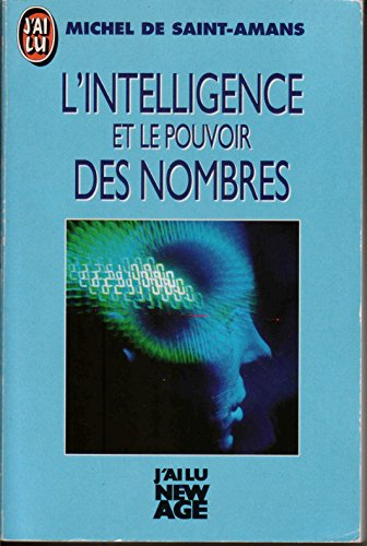 L'Intelligence et le pouvoir des nombres ou la Numérologie et ses applications pratiques
