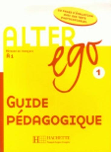 Alter ego 1, méthode de français A1 : guide pédagogique