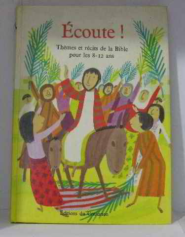 Ecoute ! : thèmes et récits de la Bible racontés aux enfants