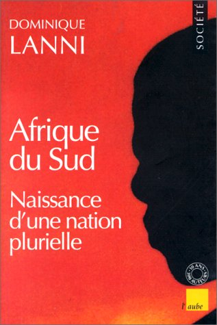Afrique du Sud : naissance d'une nation plurielle
