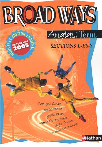 Broad ways, anglais : classes de terminale : sections L-ES-S
