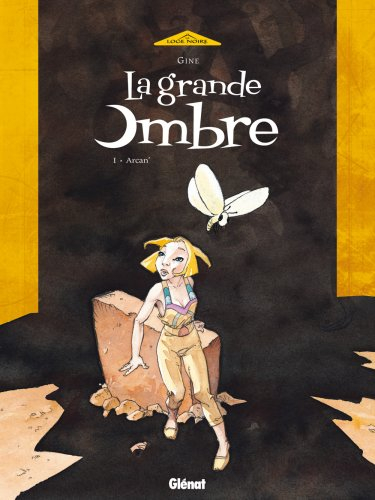 La grande ombre. Vol. 1. Arcan'