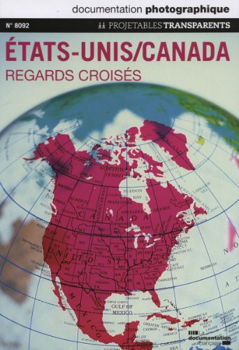 Documentation photographique (La), n° 8092. Etats-Unis-Canada : regards croisés : projetables transp