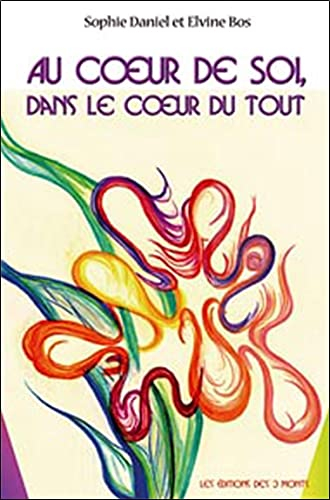 Au coeur de soi, dans le coeur de tout