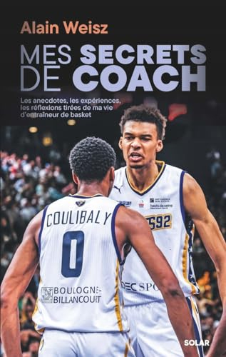 Mes secrets de coach : les anecdotes, les expériences, les réflexions tirées de ma vie d'entraîneur 