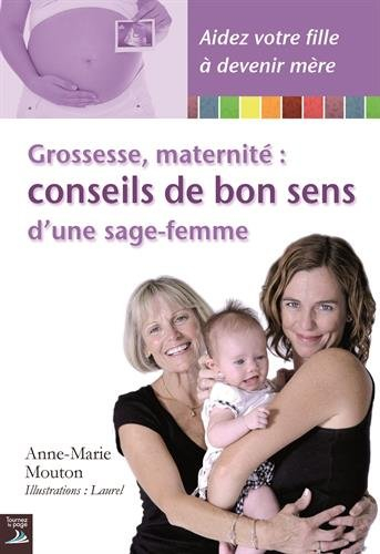 Grossesse, maternité : conseils de bon sens d'une sage-femme