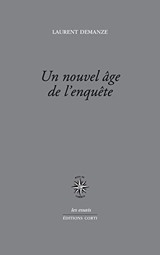 Un nouvel âge de l'enquête : portraits de l'écrivain contemporain en enquêteur