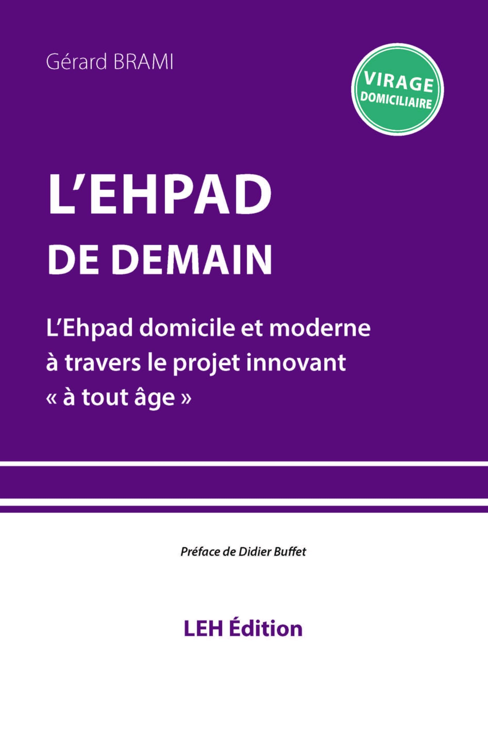 L'Ehpad de demain : l'Ehpad domicile et moderne à travers le projet innovant à tout âge