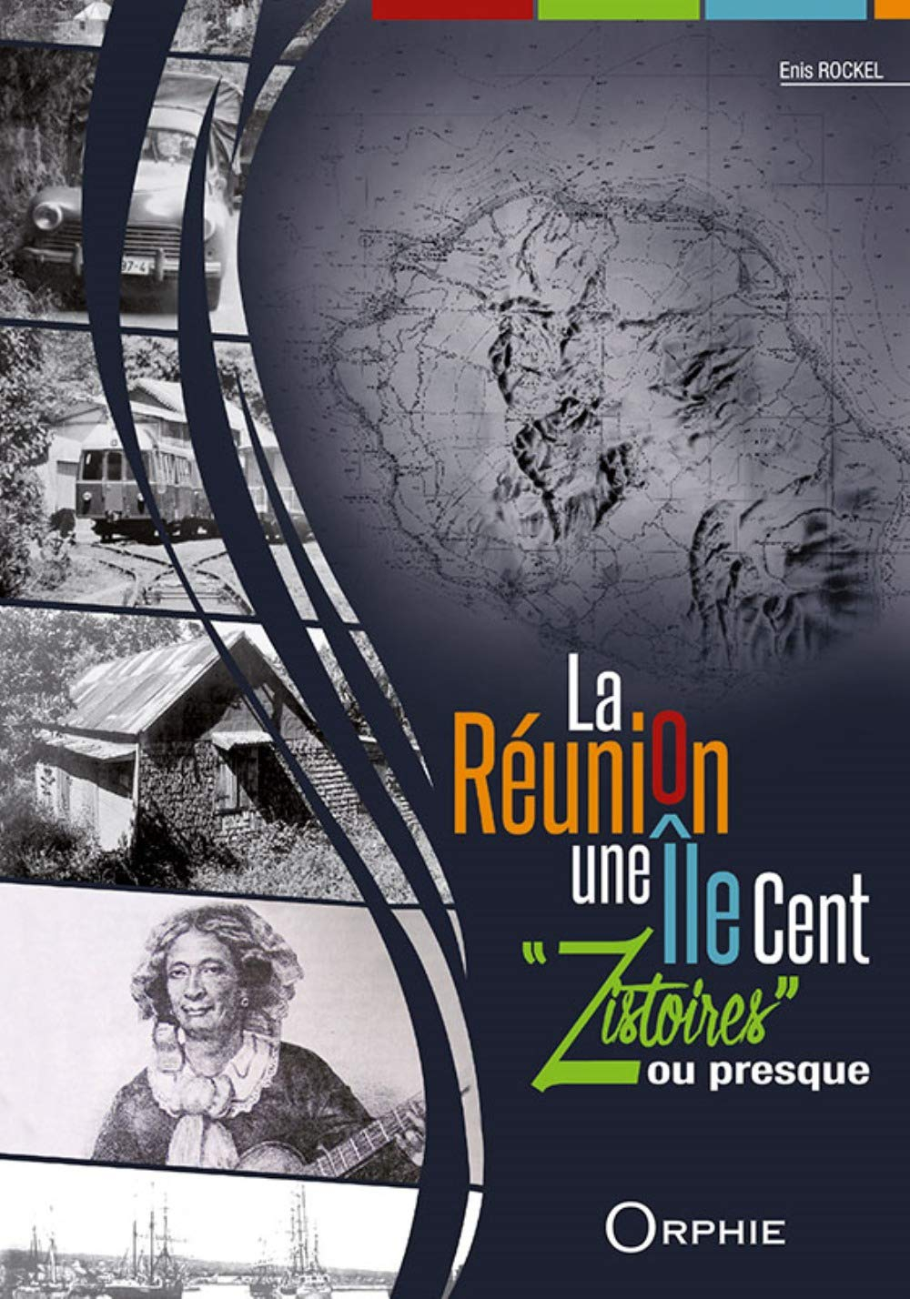 La Réunion : une île aux cent zistoires ou presque