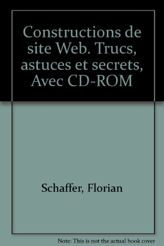 Construction de sites Web : trucs, astuces et secrets