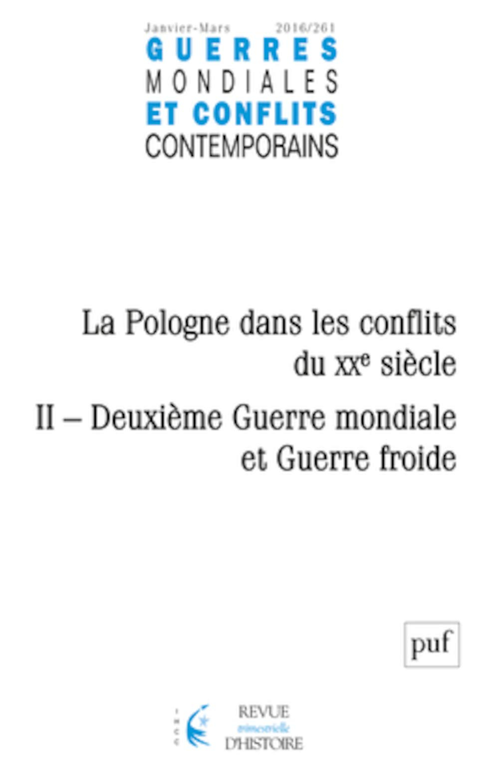 Guerres mondiales et conflits contemporains, n° 261. La Pologne dans les conflits du XXe siècle (2) 