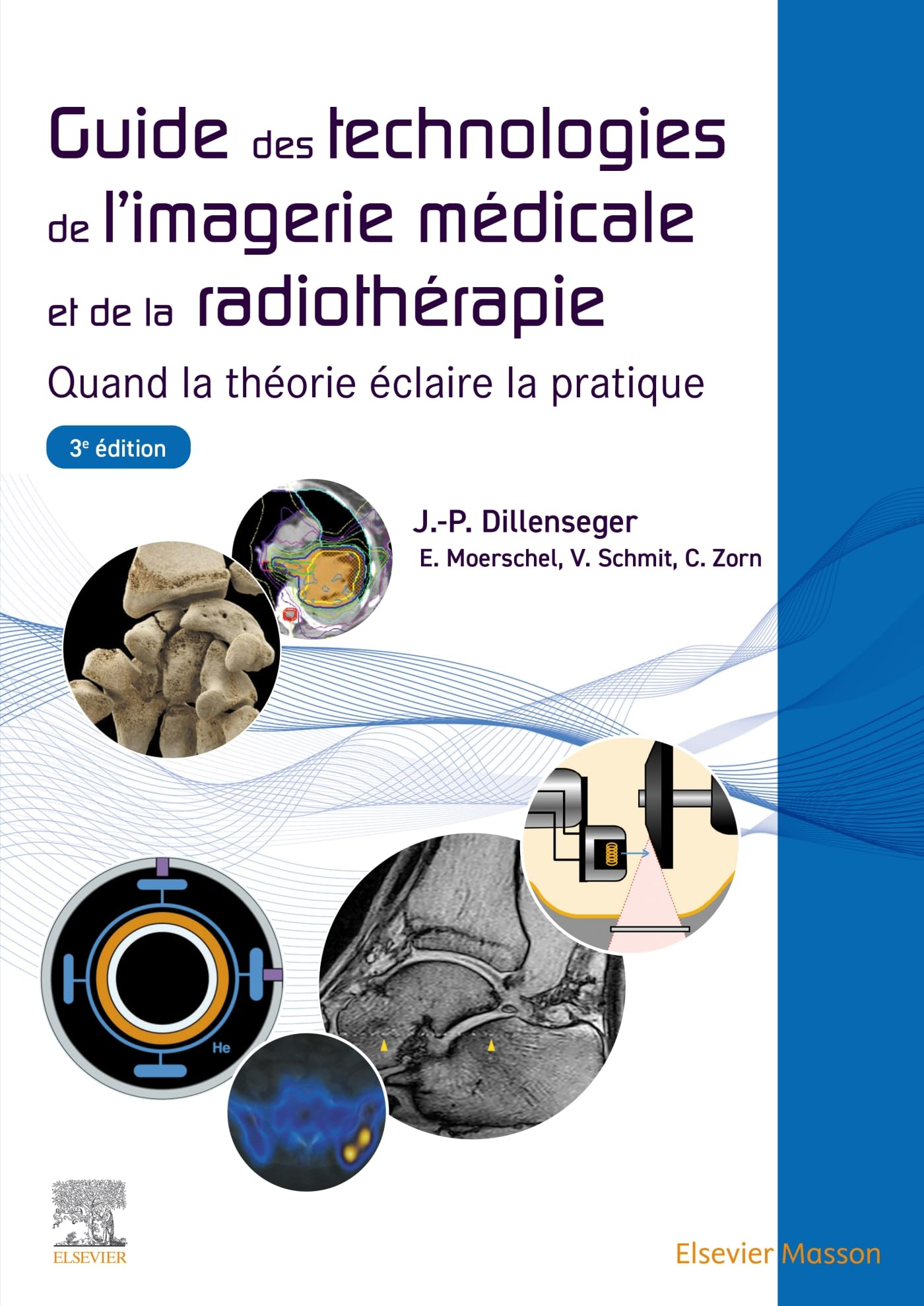 Guide des technologies de l'imagerie médicale et de la radiothérapie : quand la théorie éclaire la p