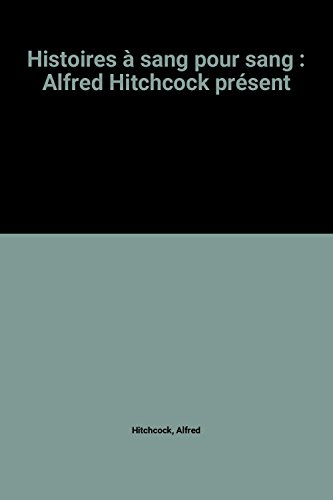 histoires à sang pour sang : alfred hitchcock présent