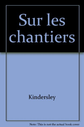 Sur les chantiers