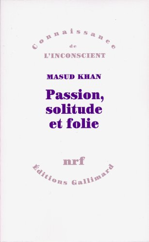 Passion, solitude et folie