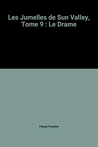 Les jumelles de Sun Valley. Vol. 9. Le drame