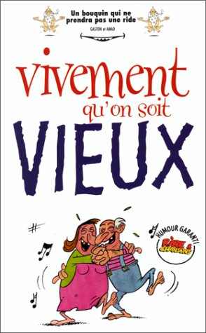 Vivement qu'on soit vieux