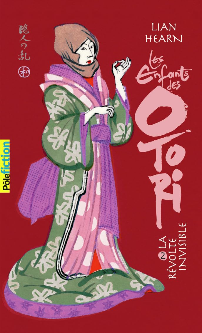 Les enfants des Otori. Vol. 2. La révolte invisible