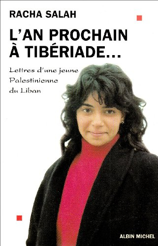 L'an prochain à Tibériade : lettres d'une jeune Palestinienne du Liban à un ami français