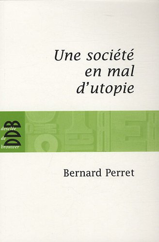 Une société en mal d'utopie : chroniques d'actualité