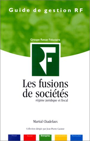 les fusions de sociétés, régime juridique et fiscal