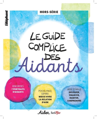 L'Eléphant : la revue, hors-série. Le guide complice des aidants