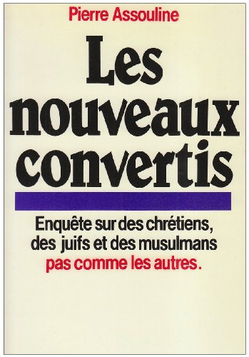 Les Nouveaux convertis : enquête sur des chrétiens et des musulmans pas comme les autres