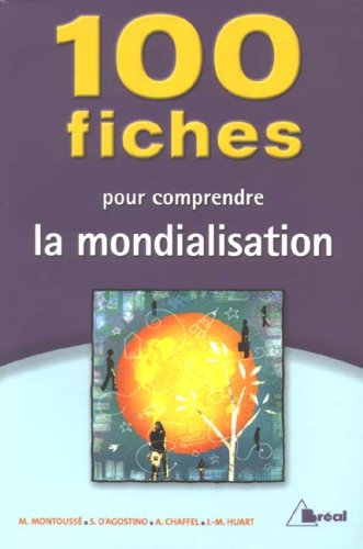 100 fiches pour comprendre la mondialisation : classes préparatoires aux grandes écoles commerciales