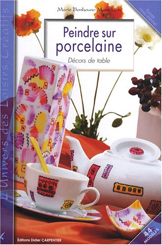 Peindre sur porcelaine : décors de table