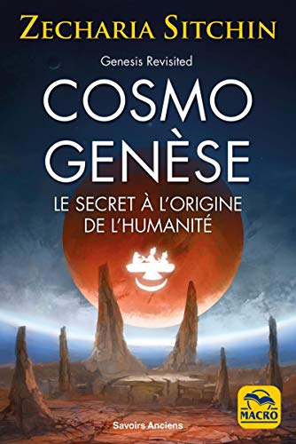Genesis revisited : cosmogenèse : les preuves scientifiques de l'existence de la planète cachée à l'