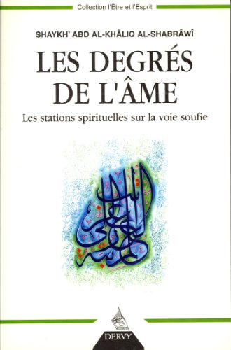 Les degrés de l'âme : les stations spirituelles sur la voie soufie