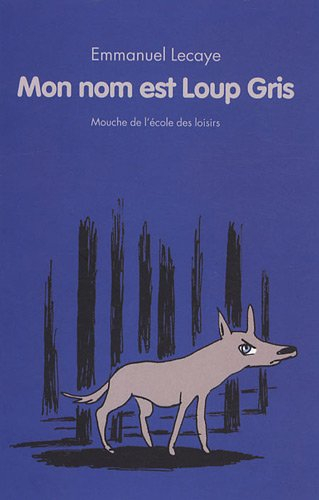 Mon nom est Loup gris