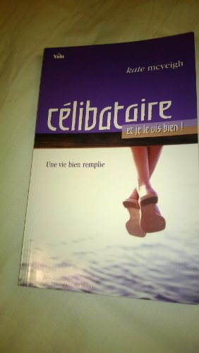 célibataire et je le vis bien ! : une vie remplie
