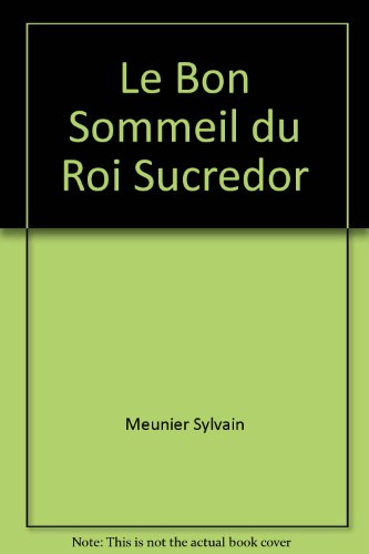 Sucredor. Vol. 1. Le bon sommeil du roi de Sucredor