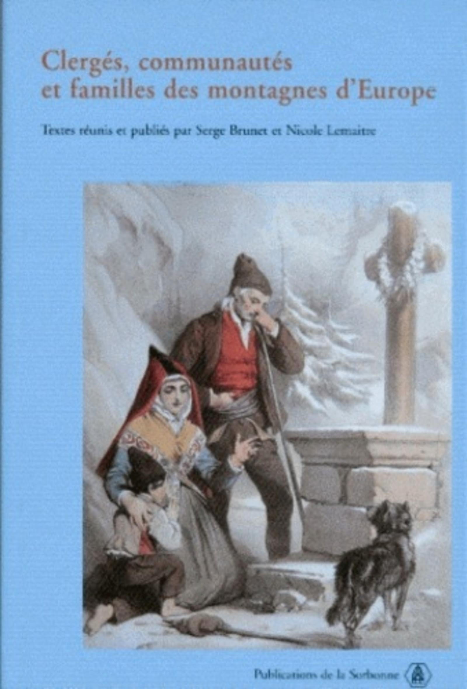 Clergés, communautés et familles des montagnes d'Europe : actes du colloque Religion et montagnes, T