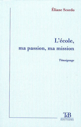 L'Ecole, Ma Passion, Ma Mission