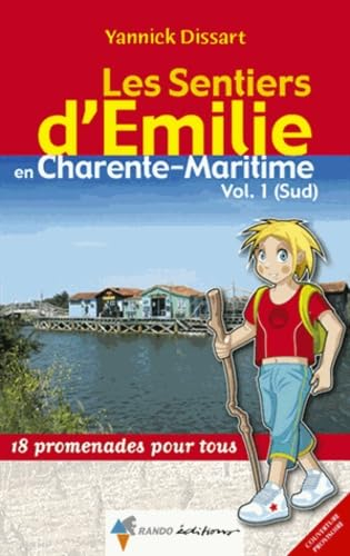 Les sentiers d'Emilie en Charente-Maritime sud : 18 promenades pour tous