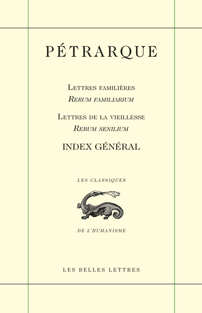 Lettres familières. Rerum familiarum. Lettres de la vieillesse. Rerum senilium : index général
