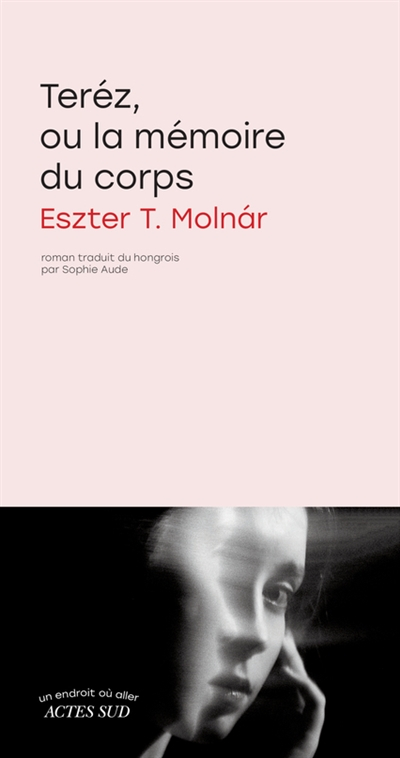 Teréz, ou La mémoire du corps
