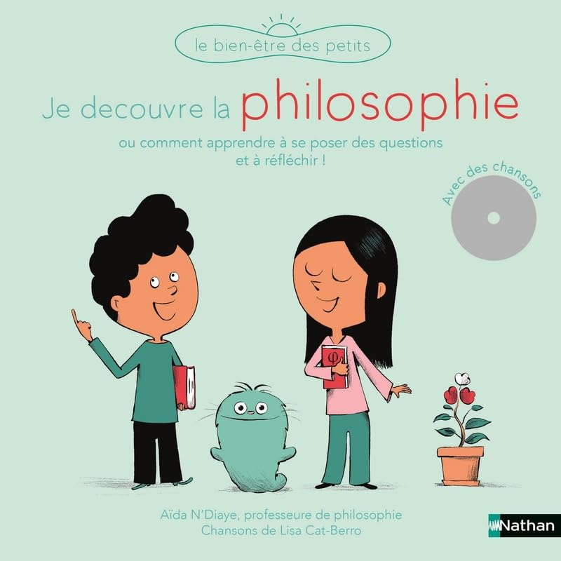 Je découvre la philosophie ou Comment apprendre à se poser des questions et à réfléchir ! : avec des
