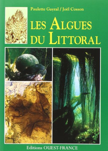 Les algues du littoral : Atlantique, Manche, Mer du Nord