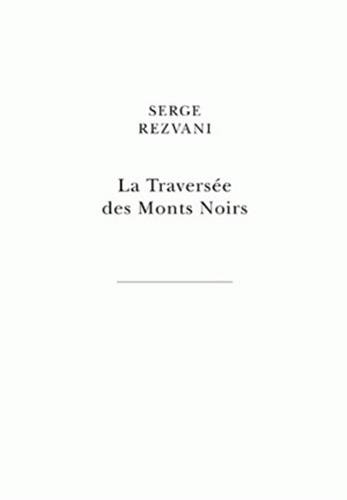 La traversée des Monts Noirs : en supplément au Rêve de d'Alembert