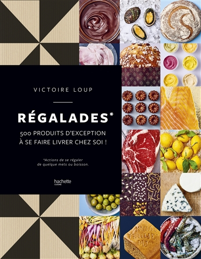 Régalades : 500 produits d'exception à se faire livrer chez soi !